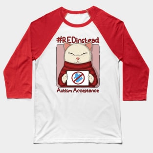 Red Instead For Autism Acceptance Baseball T-Shirt